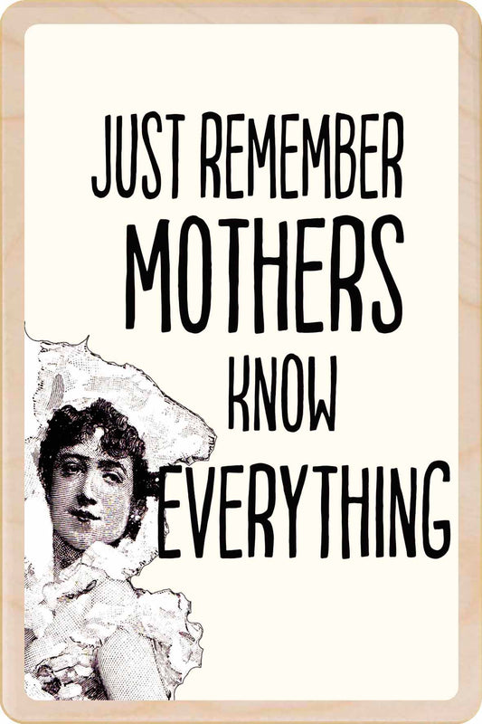 MOTHERS KNOW EVERYTHING