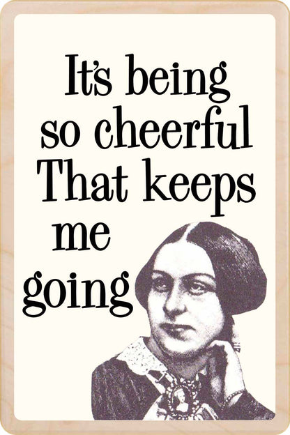 It's Being So Cheerful That Keeps Me Going.