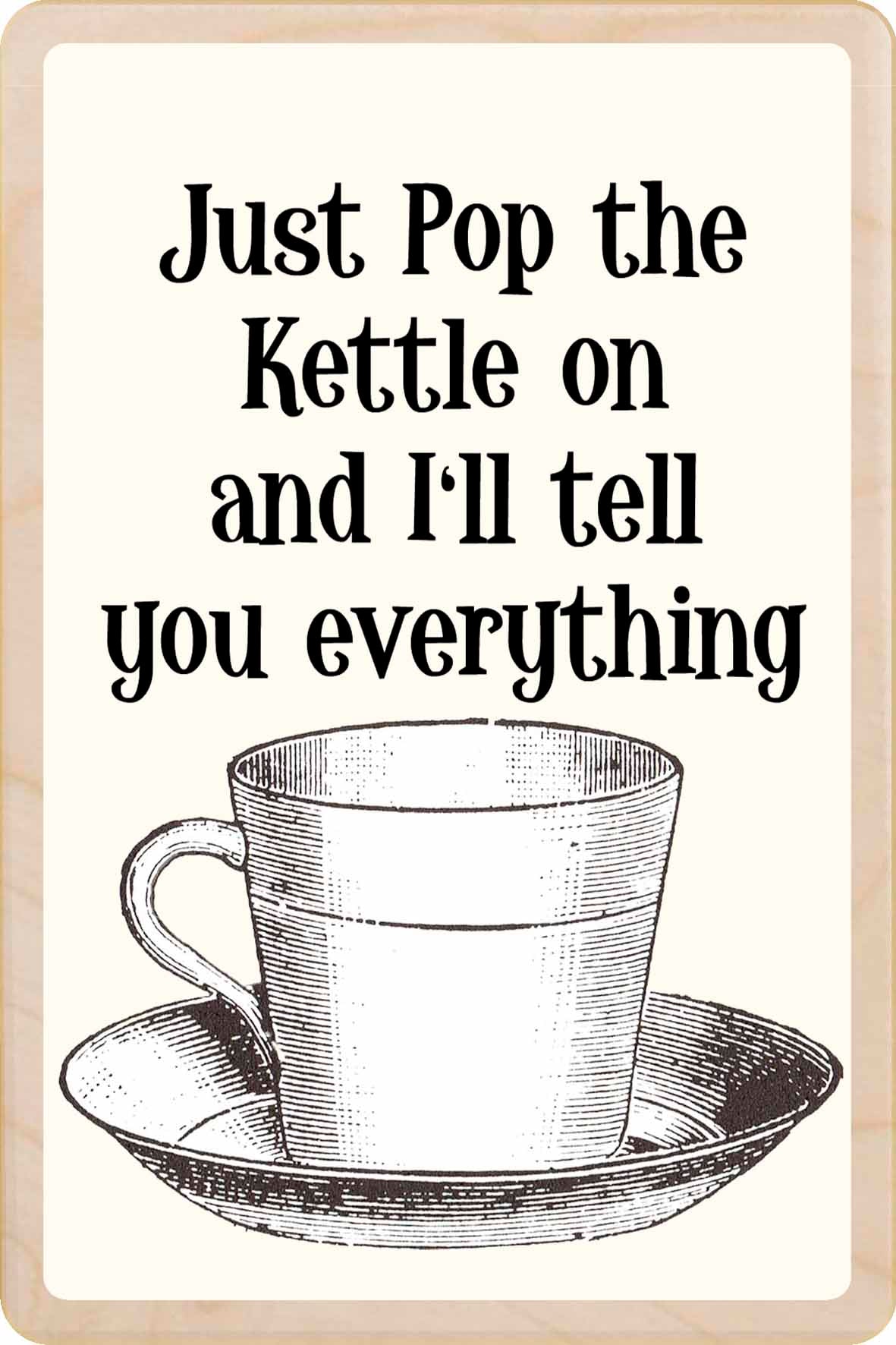 POP THE KETTLE ON