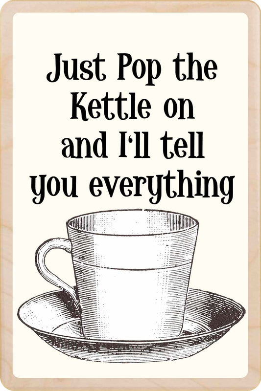 POP THE KETTLE ON