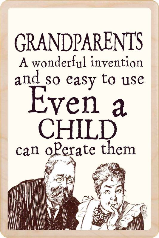 Gift for grandparents - Grandparents, A wonderful invention, and so easy to use even a child can operate them. - Wooden mini sign.

15 × 10 cm sustainable wood, natural twine.

Light and durable, eco-friendly, ready to hang.

Made in Suffolk.