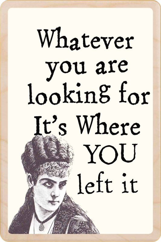 IT'S WHERE YOU LEFT IT