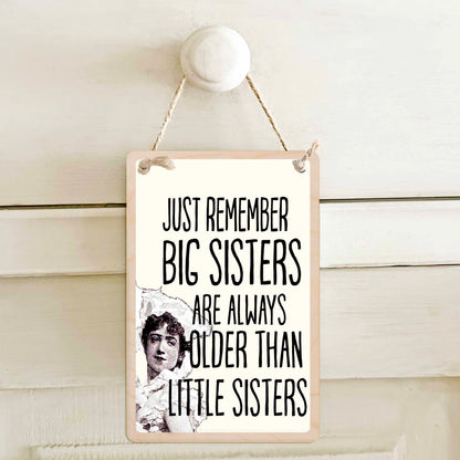 Just Remember, Big Sister are Always Older than Little Sisters