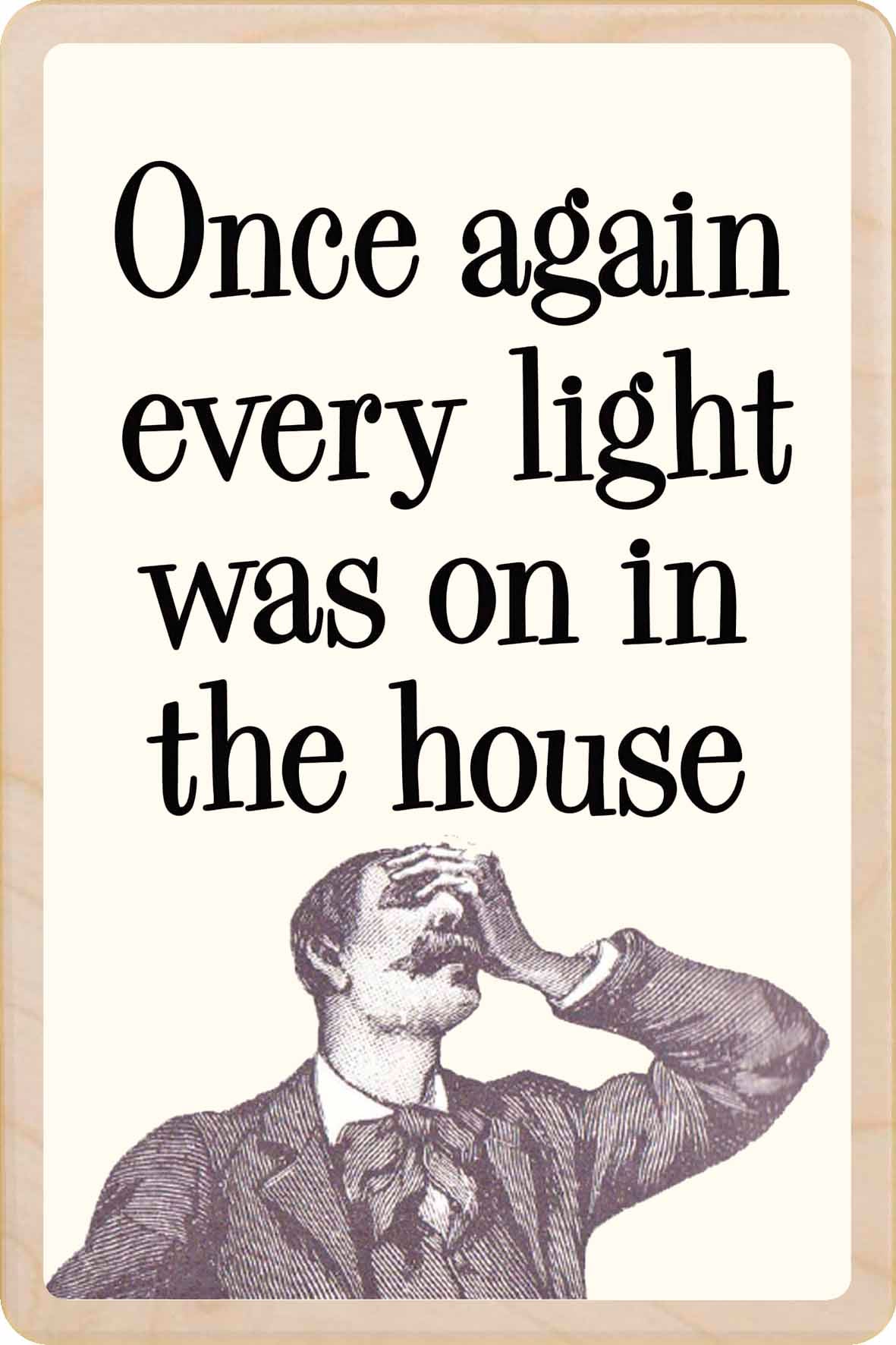 EVERY LIGHT IN THE HOUSE