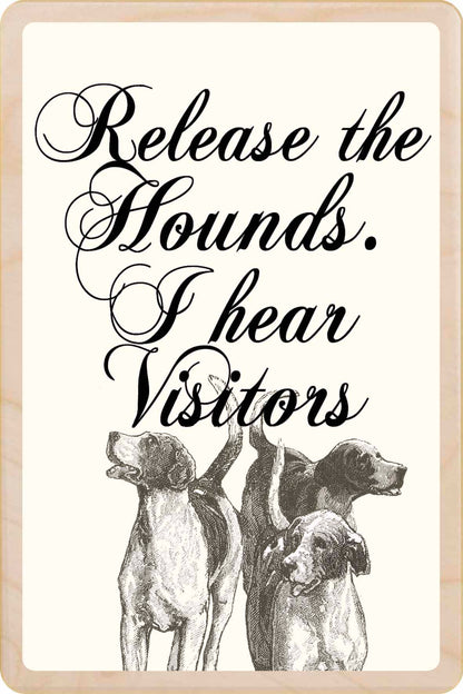 Release the Hounds, I Hear Visitors