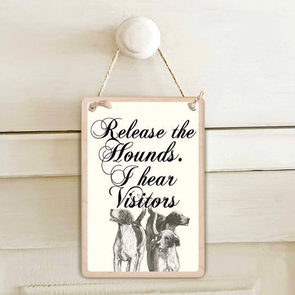 Release the Hounds, I Hear Visitors