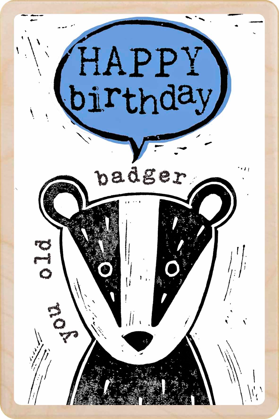 HAPPY BIRTHDAY OLD BADGER