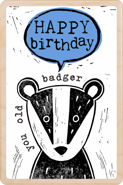 Birthday Card, Old Badger by Sarah Kelleher, printed on sustainable wood by The Wooden Postcard Company