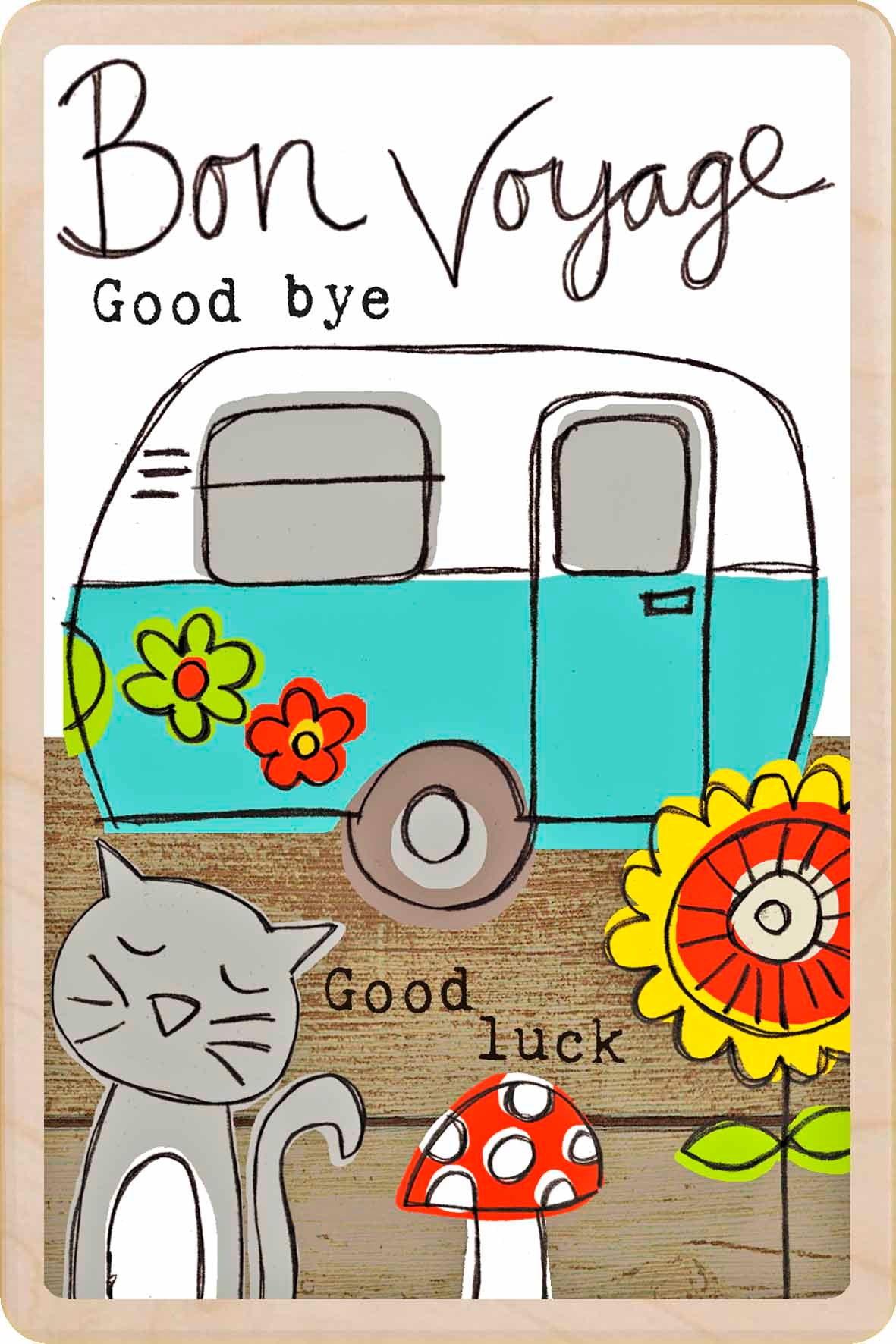 BON VOYAGE, GOODBYE, GOOD LUCK