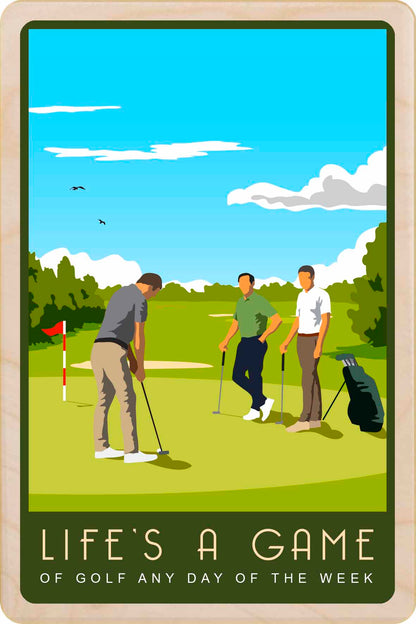 LIFE'S A GAME OF GOLF